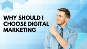 Why should I choose digital marketing